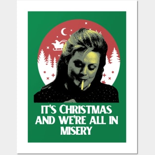 It's Christmas And We're All In Misery Posters and Art